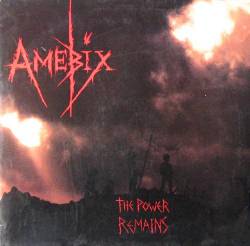 Amebix : The Power Remains